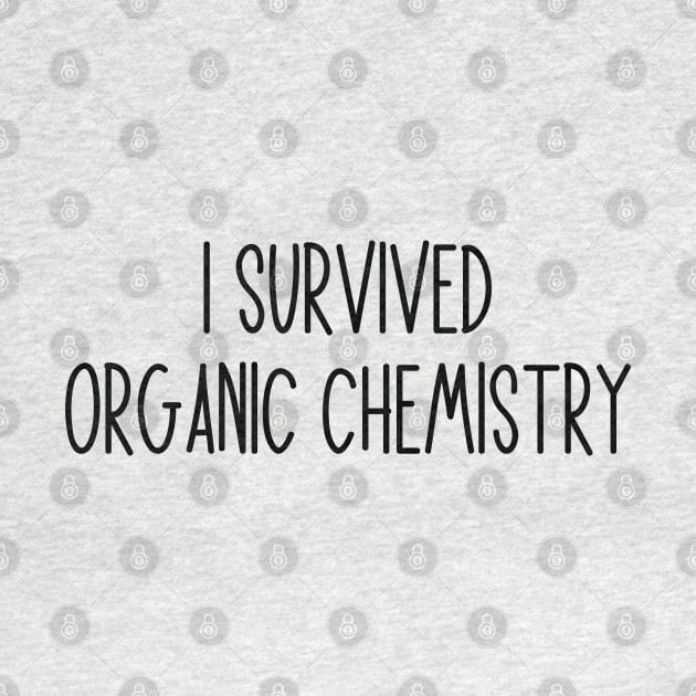 I Survived Organic Chemistry - Funny Organic Chemistry Joke by ScienceCorner